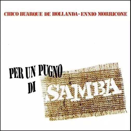 CHICO BUARQUE/ENNIO MORRICONE / PER UN PUGNO DI SAMBA (180GR BLACK) 
