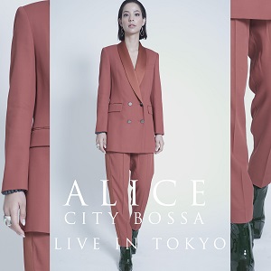 ALICE (BOSSA NOVA) / CITY BOSSA LIVE IN TOKYO