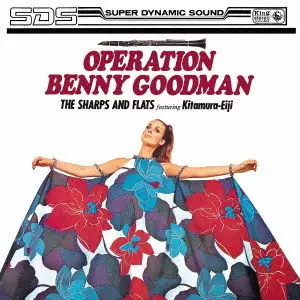 NOBUO HARA & SHARPS & FLATS / 原信夫とシャープス&フラッツ / OPERATION BENNY GOODMAN / ベニー・グッドマン作戦~あの名演が蘇る!<1963年録音>