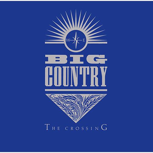 BIG COUNTRY / ビッグ・カントリー / THE CROSSING / インナ・ビッグ・カントリー