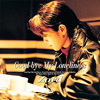 ZARD / ザード / Good-bye My Loneliness 30th Anniversary Remasterd