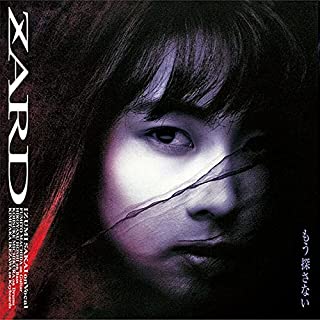 ZARD / ザード / もう探さない 30th Anniversary Remasterd