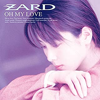 ZARD / ザード / OH MY LOVE 30th Anniversary Remasterd