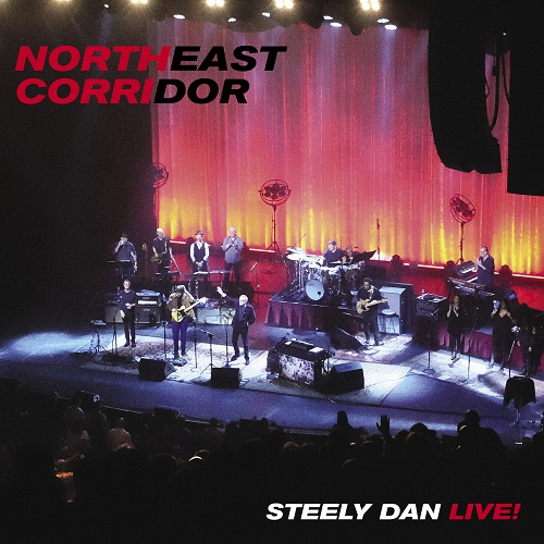 STEELY DAN / スティーリー・ダン / NORTHEAST CORRIDOR STEELY DAN LIVE! / ノースイースト・コリドー:スティーリー・ダン・ライヴ!