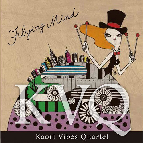 KVQ(KAORI VIBES QUARTET) / KVQ(カオリ・ヴァイブス・カルテット) / Flying Mind / フライング・マインド