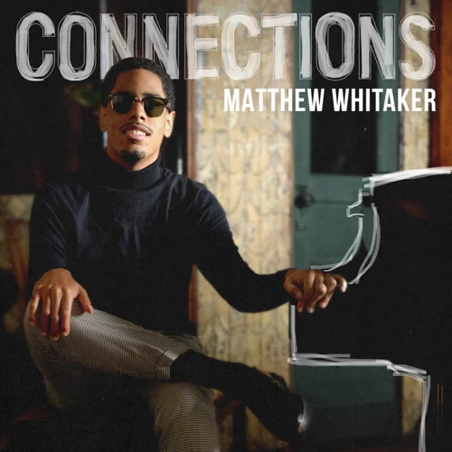 MATTHEW WHITAKER / マシュー・ウィテカー / Connections