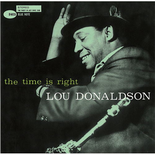 LOU DONALDSON / ルー・ドナルドソン / TIME IS RIGHT / タイム・イズ・ライト