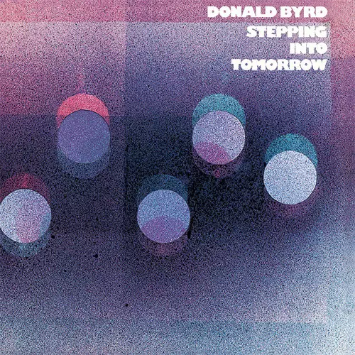 DONALD BYRD / ドナルド・バード / STEPPING INTO TOMORROW / ステッピン・イントゥ・トゥモロー