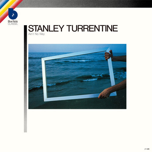 STANLEY TURRENTINE / スタンリー・タレンタイン / AIN'T NO WAY / エイント・ノー・ウェイ