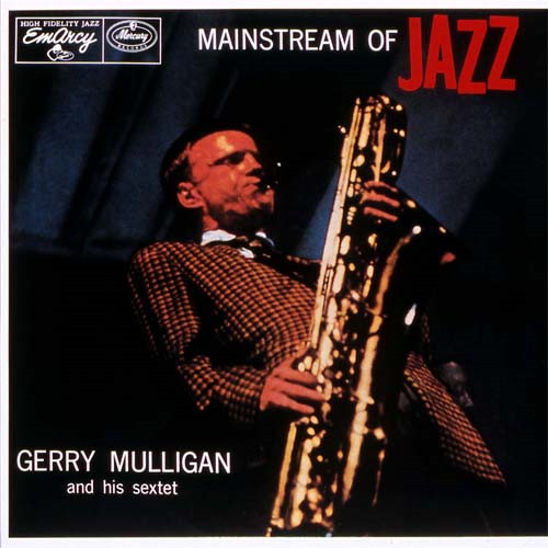 GERRY MULLIGAN / ジェリー・マリガン / MAINSTREAM / メイン・ストリーム・オブ・ジャズ