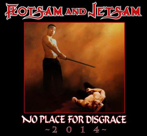 FLOTSAM AND JETSAM / フロットサム・アンド・ジェットサム / NO PLACE FOR DISGRACE 2014 / ノー・プレイス・フォー・ディスグレイス 2014