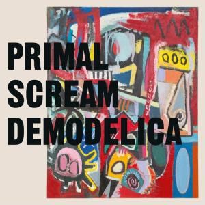 PRIMAL SCREAM / プライマル・スクリーム / DEMODELICA / デモデリカ