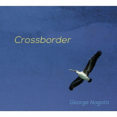 GEORGE NAGATA / 永田ジョージ / Crossborder