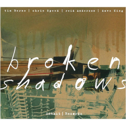 TIM BERNE / ティム・バーン / Broken Shadows / ブロークン・シャドウズ