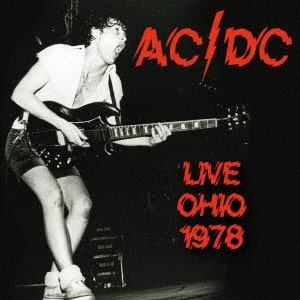 AC/DC / エーシー・ディーシー / LIVE OHIO 1978 / ライブ・イン・オハイオ1978