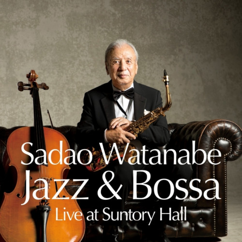 SADAO WATANABE / 渡辺貞夫 / JAZZ & BOSSA LIVE AT SUNTORY HALL / ジャズ&ボッサ~ライヴ・アット・サントリーホール