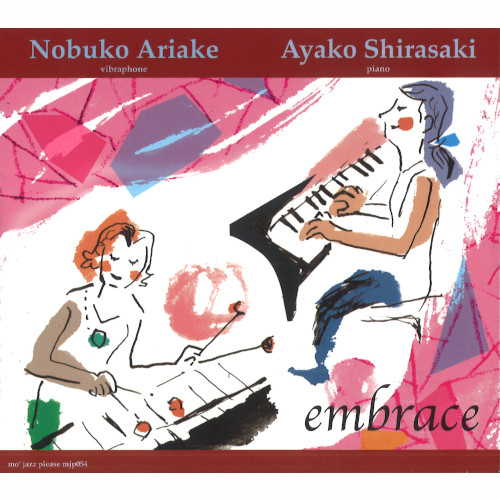 NOBUKO ARIAKE & AYAKO SHIRASAKI / 有明のぶ子&白崎彩子 / embrace