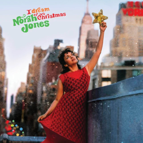 NORAH JONES / ノラ・ジョーンズ / I DREAM OF CHRISTMAS / アイ・ドリーム・オブ・クリスマス