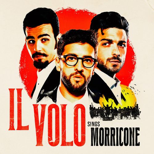 IL VOLO (PROG: ITA) / イル・ヴォーロ / IL VOLO SINGS MORRICONE / イル・ヴォーロ シングス・モリコーネ