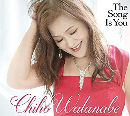 CHIHO WATANABE / ちほわたなべ / Song Is You