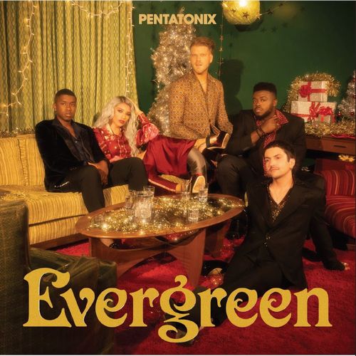 PENTATONIX / ペンタトニックス / EVERGREEN / エヴァーグリーン