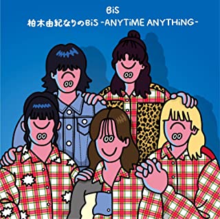 BiS (新生アイドル研究会) / 柏木由紀なりのBiS -ANYTiME ANYTHiNG-