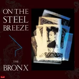 BRONX / ON THE STEEL BREEZE 鋼鉄の嵐