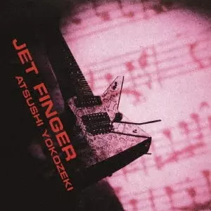 ATSUSHI YOKOZEKI / 横関敦 / JET FINGER + GET AWAY