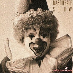 SHOW-YA / ショーヤ / Masquerade Show +1
