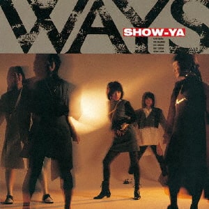 SHOW-YA / ショーヤ / WAYS +1