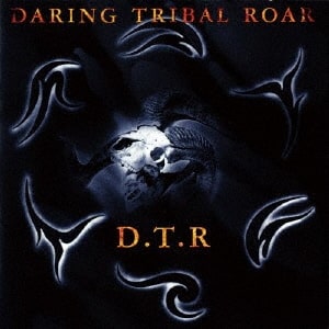 D.T.R (DIRTY TRASHROAD) / ダーティー・トラッシュロード (D.T.R) / DARING TRIBAL ROAR
