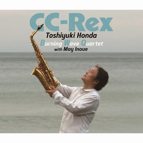 TOSHIYUKI HONDA / 本多俊之 / CC-Rex
