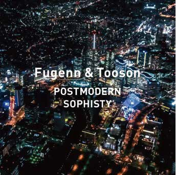 Fugenn & Tooson / POSTMODERN SOPHISTY