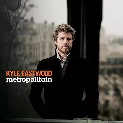 KYLE EASTWOOD / カイル・イーストウッド / METROPOLITAIN / メトロポリタン