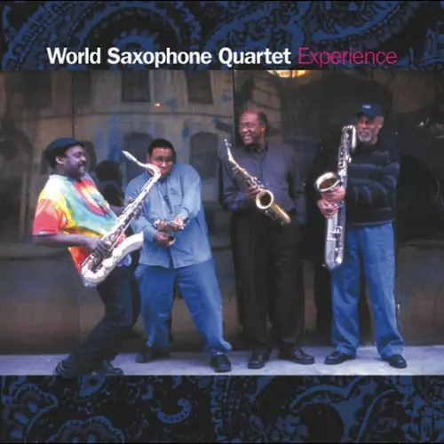 WORLD SAXOPHONE QUARTET / ワールド・サキソフォン・カルテット / エクスペリエンス