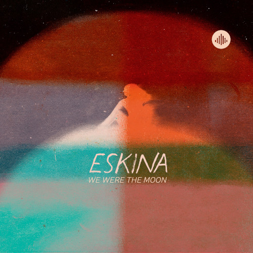 ESKINA / エスキーナ / We Were The Moon