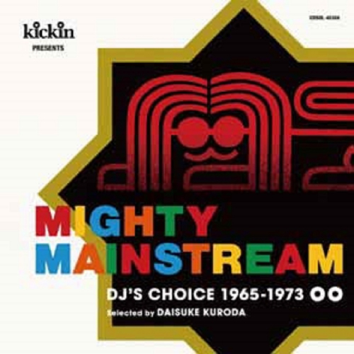 (V.A.) / KICKIN PRESENTS MIGHTY MAINSTREAM: DJ'S CHOICE 1965-1973 / キッキン・プレゼンツ・マイティ・メインストリーム:DJ’S チョイス