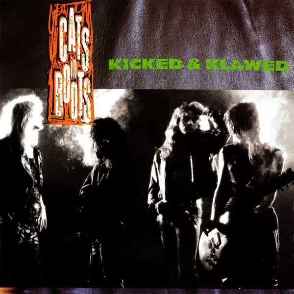 CATS IN BOOTS / キャッツ・イン・ブーツ / KICKED AND KLAWED / キックト・アンド・クロード