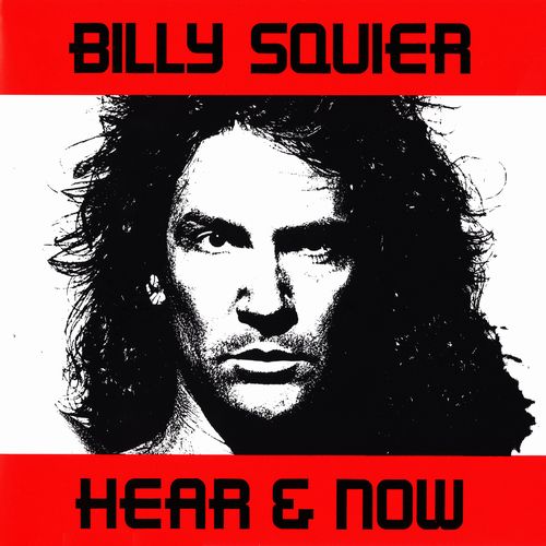 BILLY SQUIER / ビリー・スクワイア / HEAR & NOW / ヒア・アンド・ナウ