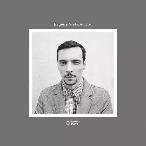 EVGENY SIVTSOV / エフゲニー・シフトソフ / ZOO / ズー 