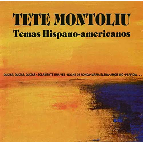 TETE MONTOLIU / テテ・モントリュー / ラテン・アメリカのテーマ集