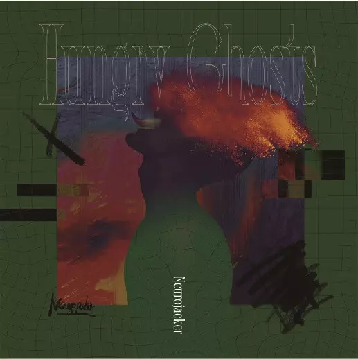NEUROJACKER / Hungry Ghosts