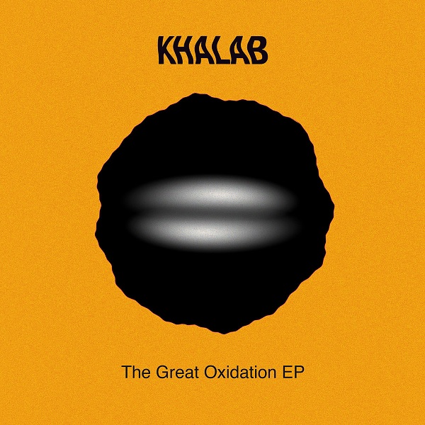 DJ KHALAB / DJ カーラフ / GREAT OXIDATION EP