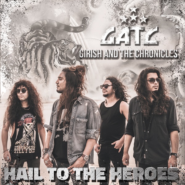 GIRISH AND THE CHRONICLES / HAIL TO THE HEROES
