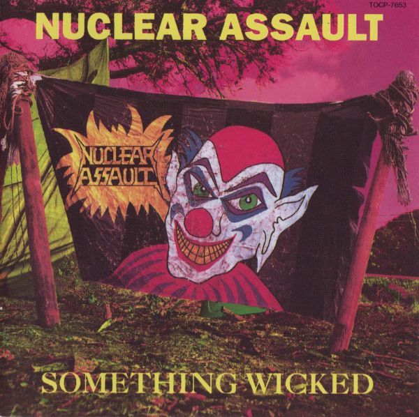 NUCLEAR ASSAULT / ニュークリア・アソルト / SOMETHING WICKED / サムシング・ウィケッド