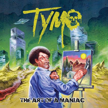 TYMO / タイモ / THE ART OF A MANIAC / ジ・アート・オブ・ア・マニアック