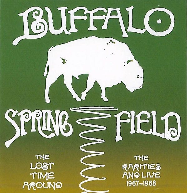 BUFFALO SPRINGFIELD / バッファロー・スプリングフィールド / THE LOST TIME AROUND / ザ・ロスト・タイム・アラウンド-レアリティ・アンド・ライヴ(1967-1968)