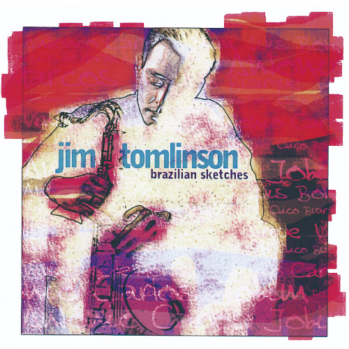 JIM TOMLINSON / ジム・トムリンソン / ブラジリアン・スケッチ