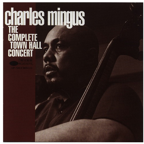 CHARLES MINGUS / チャールズ・ミンガス / COMPLETE TOWN HALL CONCERT / コンプリート・タウン・ホール・コンサート(UHQCD) 