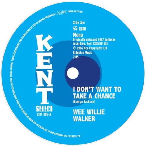 WEE WILLIE WALKER / ウィー・ウィリー・ウォーカー /  I DON'T WANT TO TAKE A CHANCE / I AIN'T GONNA CHEAT ON YOU NO MORE  (7")